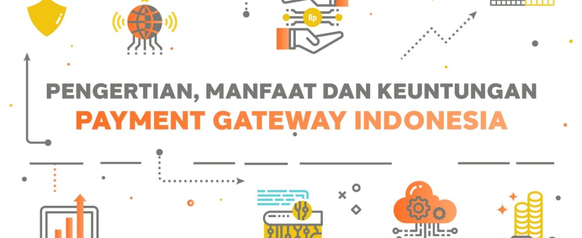 5 Hal yang Perlu Dipertimbangkan Ketika Memilih Best Payment Gateway Indonesia